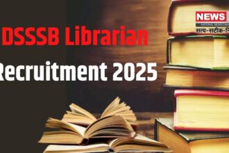 DSSSB Librarian Recruitment 2025: DSSSB ने लाइब्रेरियन की निकाली भर्ती: आवेदन की अंतिम तिथि 7 फरवरी